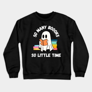 So many boooks so little time. Halloween cute little ghost reading books Crewneck Sweatshirt